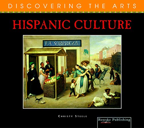 Imagen de archivo de Hispanic Culture (Discovering The Arts) a la venta por HPB Inc.
