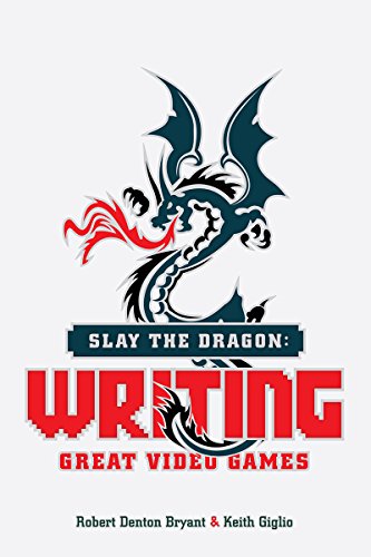 Beispielbild fr Slay the Dragon: Writing Great Video Games zum Verkauf von BooksRun