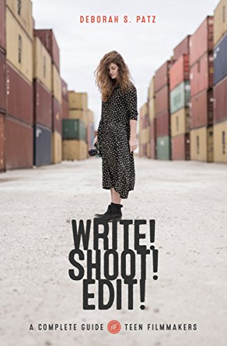 Stock image for Write! Shoot! Edit! : The Complete Guide for Teen Filmmakers for sale by Better World Books