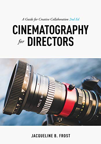 9781615932740: Cinematography for Directors, 2nd Edition: A Guide for Creative Collaboration