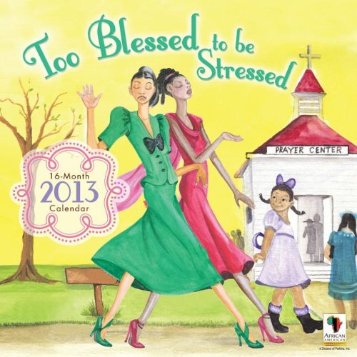 Beispielbild fr Too Blessed to Be Stressed 16-Month Calendar zum Verkauf von Ergodebooks