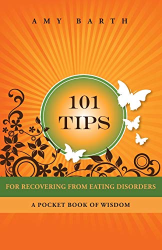 101 TIPS FOR RECOVERING FROM EATING DISORDERS: A Pocket Book Of Wisdom