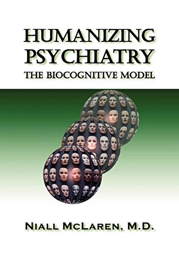 9781615990115: Humanizing Psychiatry: The Biocognitive Model