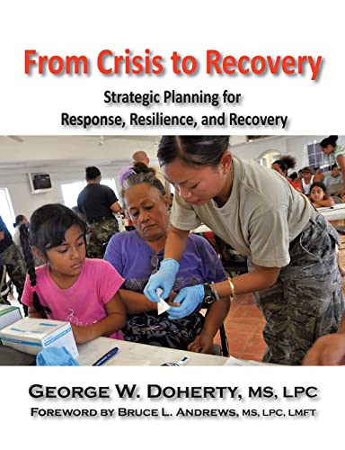 9781615990153: From Crisis to Recovery: Strategic Planning for Response, Resilience, and Recovery