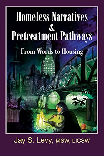9781615990269: Homeless Narratives & Pretreatment Pathways: From Words to Housing (New Horizons in Therapy)