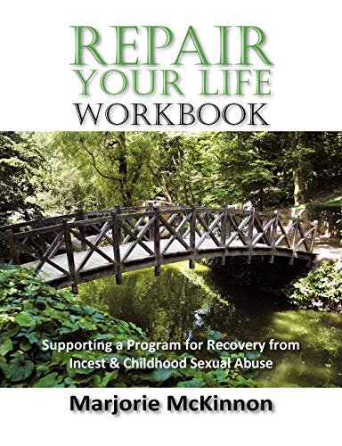 Stock image for REPAIR Your Life Workbook: Supporting a Program of Recovery from Incest & Childhood Sexual Abuse for sale by HPB-Emerald