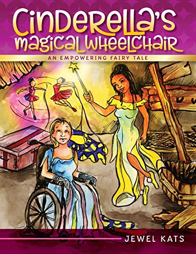 Stock image for Cinderella's Magical Wheelchair: An Empowering Fairy Tale for sale by ThriftBooks-Dallas