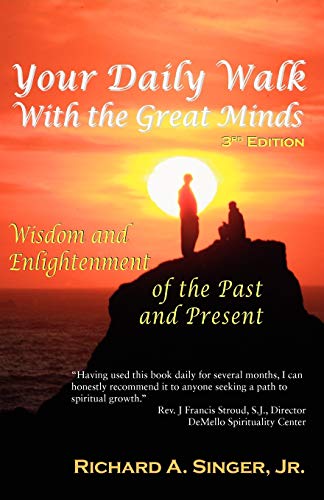 Imagen de archivo de Your Daily Walk with the Great Minds: Wisdom and Enlightenment of the Past and Present (3rd Edition) (Spiritual Dimensions) a la venta por Books From California