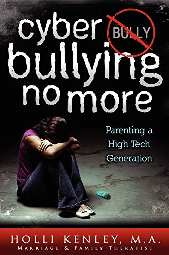 Stock image for Cyber Bullying No More: Parenting a High Tech Generation for sale by Revaluation Books