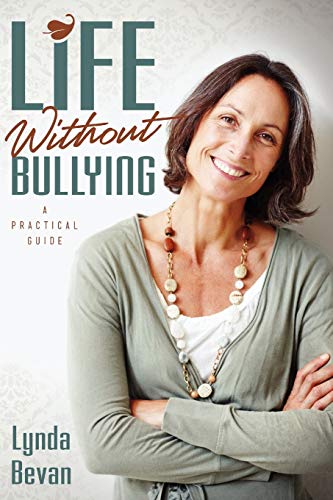 Stock image for Life Without Bullying: A Practical Guide (10-Step Empowerment) for sale by Lakeside Books