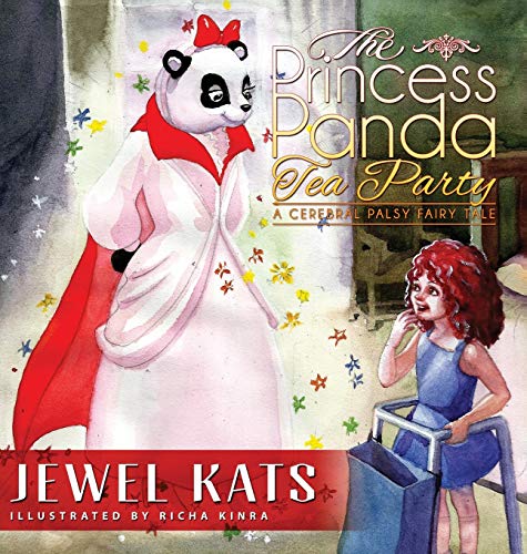 Stock image for The Princess Panda Tea Party : A Cerebral Palsy Fairy Tale for sale by Better World Books: West