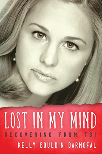 Stock image for Lost in My Mind: Recovering From Traumatic Brain Injury (TBI) for sale by ThriftBooks-Atlanta