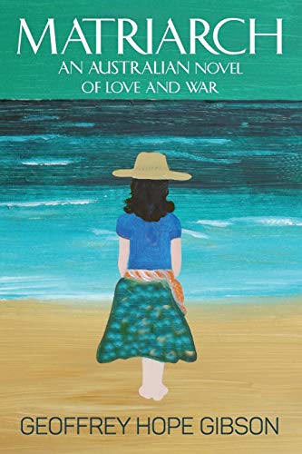 Beispielbild fr Matriarch: An Australian Novel of Love and War zum Verkauf von WorldofBooks