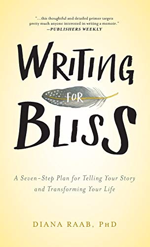 9781615993246: Writing for Bliss: A Seven-Step Plan for Telling Your Story and Transforming Your Life