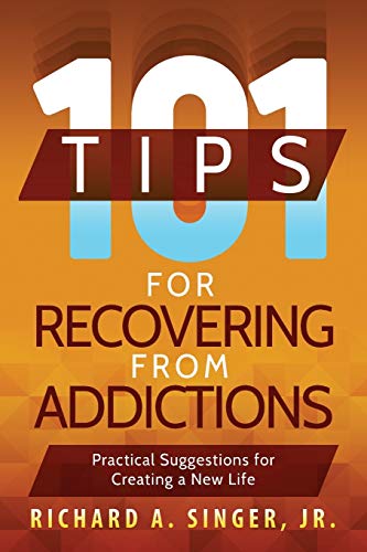 Beispielbild fr 101 Tips for Recovering from Addictions: Practical Suggestions for Creating a New Life zum Verkauf von 2Vbooks