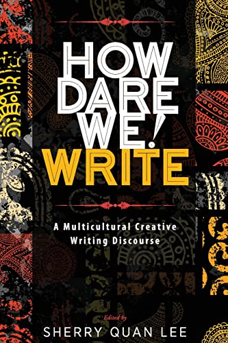 Beispielbild fr How Dare We! Write: A Multicultural Creative Writing Discourse zum Verkauf von SecondSale