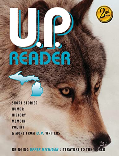 Stock image for U.P. Reader -- Issue #2: Bringing Upper Michigan Literature to the World for sale by SecondSale