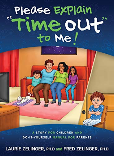 Stock image for Please Explain Time Out to Me: A Story for Children and Do-it-Yourself Manual for Parents for sale by ThriftBooks-Dallas