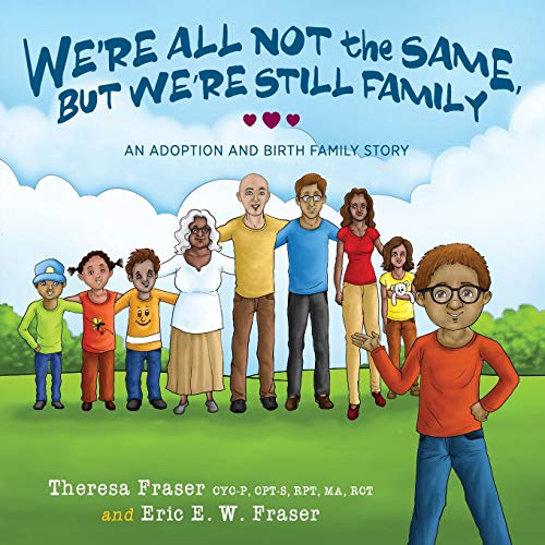 Beispielbild fr We're All Not the Same, But We're Still Family: An Adoption and Birth Family Story zum Verkauf von SecondSale