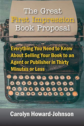 Beispielbild fr The Great First Impression Book Proposal: Everything You Need to Know About Selling Your Book to an Agent or Publisher in Thirty Minutes or Less zum Verkauf von ThriftBooks-Dallas