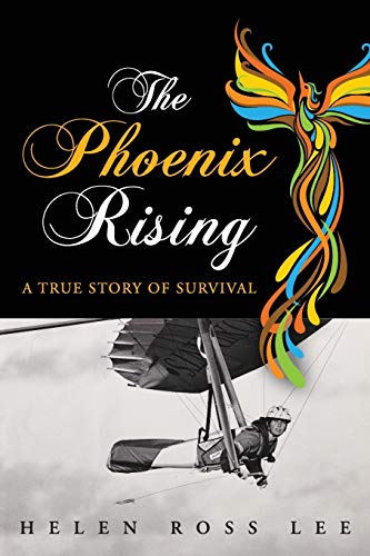 Imagen de archivo de The Phoenix Rising: A True Story of Survival a la venta por ThriftBooks-Atlanta