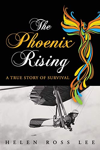 Stock image for The Phoenix Rising: A True Story of Survival for sale by ThriftBooks-Atlanta