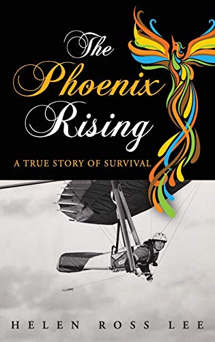 Stock image for The Phoenix Rising: A True Story of Survival for sale by Redux Books