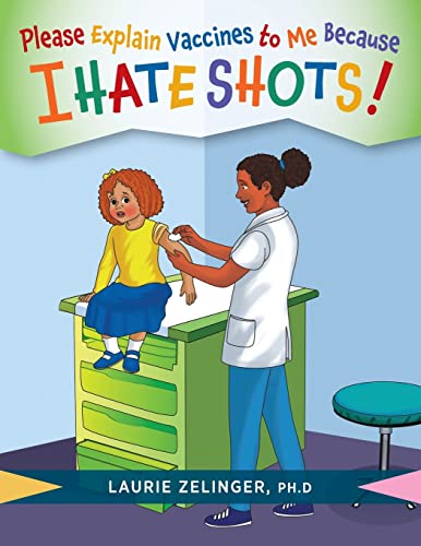 Stock image for Please Explain Vaccines to Me: Because I HATE SHOTS! for sale by ThriftBooks-Dallas