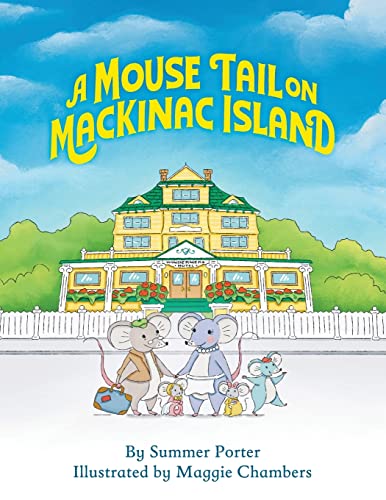 Beispielbild fr A Mouse Tail on Mackinac Island: A Mouse Family's Island Adventure In Northern Michigan zum Verkauf von SecondSale