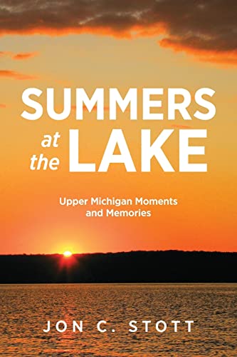 Stock image for Summers at the Lake: Upper Michigan Moments and Memories for sale by SecondSale