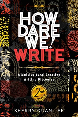 9781615996834: How Dare We! Write: A Multicultural Creative Writing Discourse, 2nd Edition