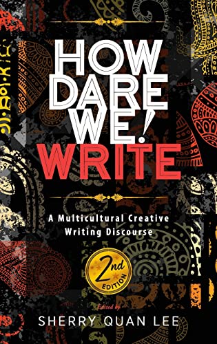 9781615996841: How Dare We! Write: A Multicultural Creative Writing Discourse, 2nd Edition