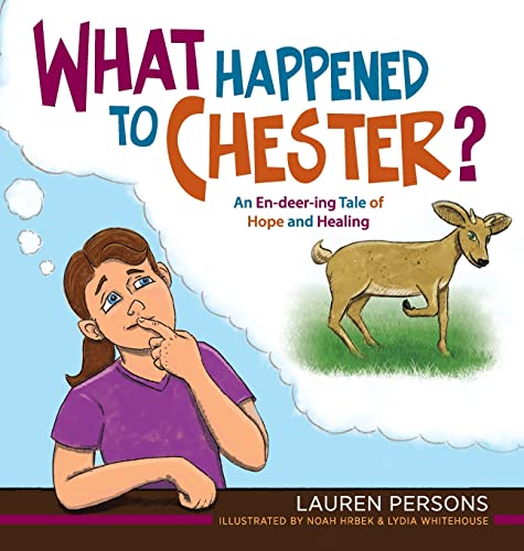 Beispielbild fr What Happened to Chester?: An En-deer-ing Tale of Hope and Healing zum Verkauf von ThriftBooks-Dallas