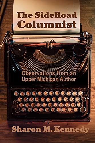 Stock image for The SideRoad Columnist: Observations from an Upper Michigan Author for sale by GreatBookPrices