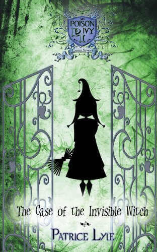 9781616030346: The Case of the Invisible Witch: Poison Ivy Charm School Book One