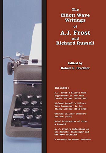 9781616040284: The Elliott Wave Writings of A.J. Frost and Richard Russell: With a foreword by Robert Prechter