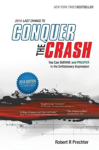 9781616040673: 2014: Last Chance to Conquer The Crash: You Can Survive and Prosper in the Deflationary Depression