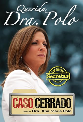 Stock image for Querida Dra. Polo : Las Cartas Secretas de Caso Cerrado / Dear Dr. Polo: the Secret Letters of Caso Cerrado for sale by Better World Books