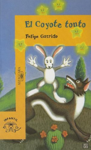 Imagen de archivo de El coyote tonto (The Dumb Coyote) (Alfaguara Infantil) (Spanish Edition) a la venta por SecondSale