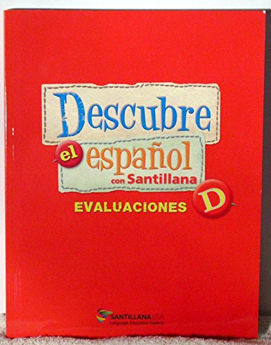 Imagen de archivo de Descubre el Espanol con Santillana Level D - Evaluaciones a la venta por ThriftBooks-Atlanta