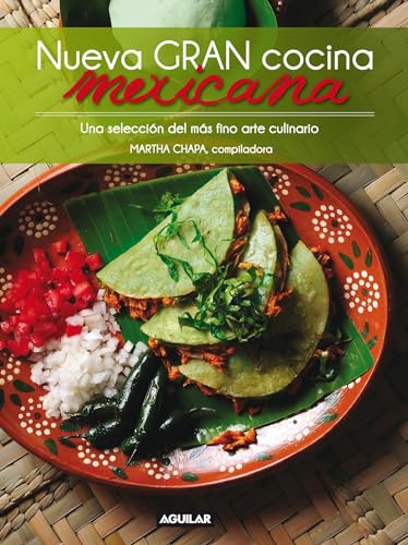 9781616058654: Nueva gran cocina mexicana / New Traditional Mexican Cooking: Una Seleccion Del Mas Fino Arte Culinario