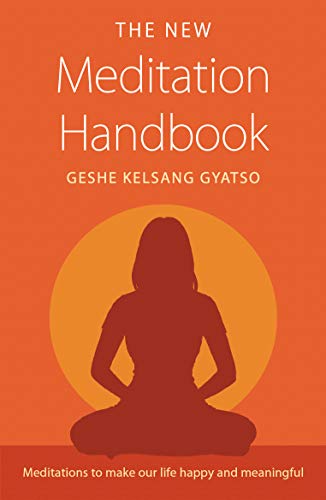 Beispielbild fr The New Meditation Handbook: Meditations to Make Our Life Happy and Meaningful zum Verkauf von ZBK Books