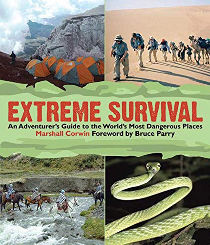 Stock image for Extreme Survival: An Adventurer's Guide to the World's Most Dangerous Places for sale by Revaluation Books