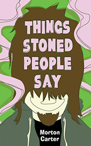 Beispielbild fr Things Stoned People Say zum Verkauf von Vashon Island Books