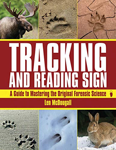 Stock image for Tracking and Reading Sign: A Guide to Mastering the Original Forensic Science for sale by BooksRun