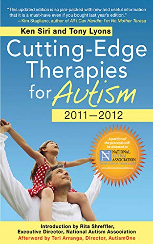 Cutting-Edge Therapies for Autism 2010-2011 (9781616080259) by Siri, Ken; Lyons, Tony