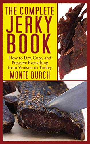 Beispielbild fr The Complete Jerky Book: How to Dry, Cure, and Preserve Everything from Venison to Turkey zum Verkauf von WorldofBooks