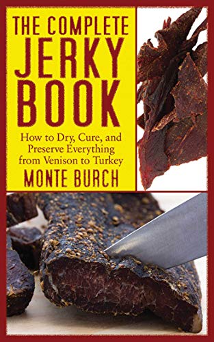 Stock image for The Complete Jerky Book: How to Dry, Cure, and Preserve Everything from Venison to Turkey for sale by Gulf Coast Books