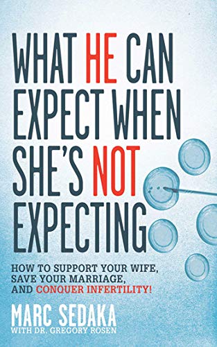Stock image for What He Can Expect When She's Not Expecting: How to Support Your Wife, Save Your Marriage, and Conquer Infertility! for sale by AwesomeBooks