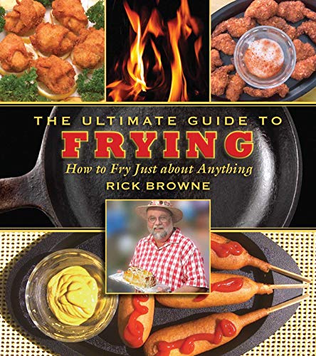 Beispielbild fr The Ultimate Guide to Frying: How to Fry Just about Anything (Ultimate Guides) zum Verkauf von Decluttr